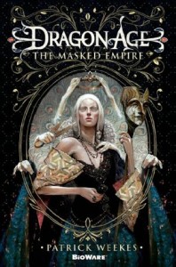 Dragon Age The Masked Empire by Patrick Weekes Tor Books