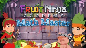 Fruit Ninja Math Master Academy