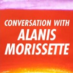 Conversations with Alanis Morissette