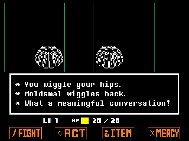A screenshot from a battle in undertale. The text reads: "- You wiggle your hips. / - Moldsmal wiggles back. / - What a meaningful conversation!".Undertale, Toby Fox, 2015