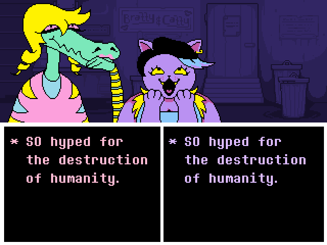 A screenshot from Undertale. A green crocodile-looking person with blonde hair and a purple cat-looking person with black swoopy hair are saying in unison: "SO hyped for the destruction of humanity." Undertale, Toby Fox, 2015