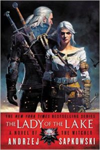 The Witcher: The Lady of the Lake by Andrzej Sapkowski Orbit (March 14, 2017)