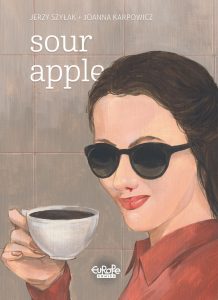 Sour Apple. Written by Jerzy Szyłak and drawn by Joanna Karpowicz. Published by timof comics. April 18, 2018