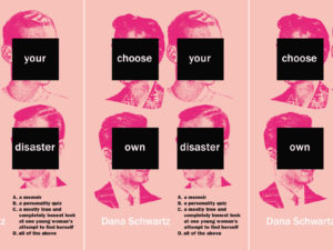 Chose Your Own Disaster by Dana Schwartz