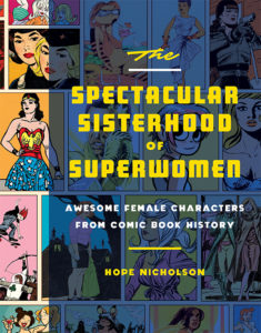 Spectacular Sisterhood of Superwomen Hope Nicholson