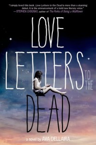 Love Letters To The Dead by Ava Dellaira (Farrar, Straus and Giroux) April 1 2014