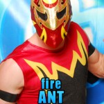 Fire Ant, Chikara, chikarapro.com