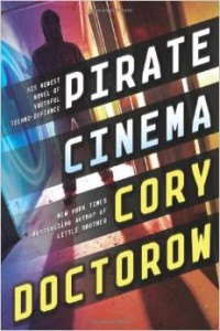 Pirate Cinema, Cory Doctorow, Tor Books, 2012