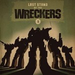 Last Stand of the Wreckers #1 cover, Co-written by Nick Roche and James Roberts, penciled by Roche and Guido Guidi, inked by Andrew Griffith and colored by Josh Burcham, IDW