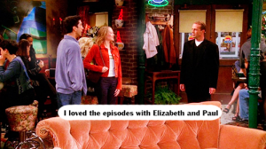 Friends, Ross, Elizabeth, and Paul