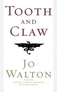Tooth and Claw Jo Walton Orb Books 2009