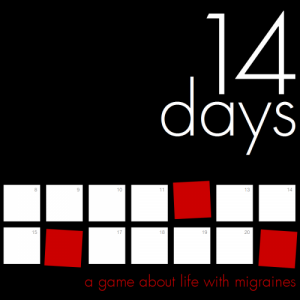 14 Days: A game about life with migraines. Graphic design by Evan Rowland