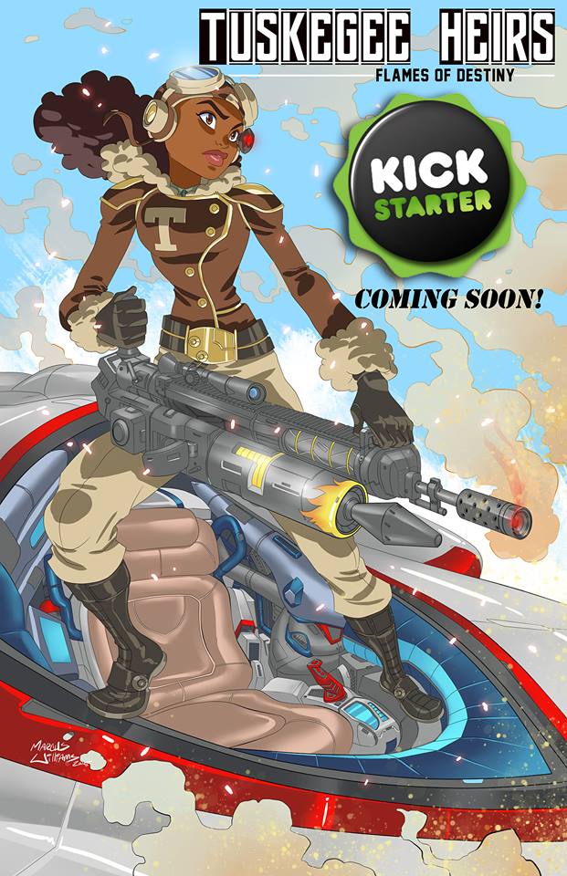 Tuskegee Heirs (Kickstarter) by Greg Burnham and Marcus Williams https://www.facebook.com/tuskegeeheirs/