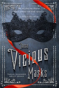 These Vicious Masks Tarun Shanker and Kelly Zekas Swoon Reads February 9, 2016
