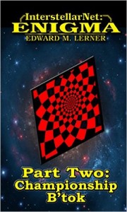 InterstellarNet: Enigma Part Two: Championship B'tok. Edward M. Lerner. 2014