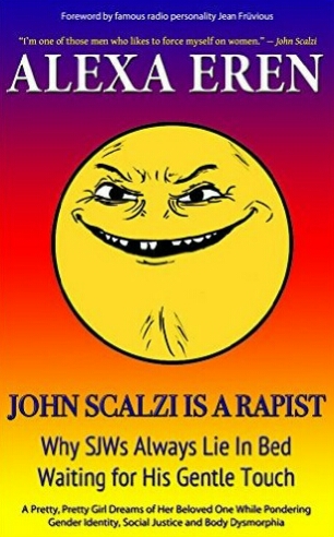 Cover of "John Scalzi is a Rapist", a self-published book written under the pseudonym Alexander Eren.