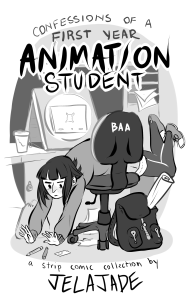 Confessions of a First Year Animation Student by Jade Lillico-Armstrong. 2015/2016.