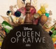 Queen of Katwe. Director: Mira Nair. Starring: Madina Nalwanga, David Oyelowo and Lupita Nyong'o. Disney. September 23, 2016
