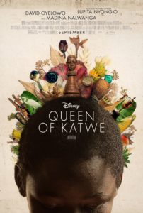 Queen of Katwe. Director: Mira Nair. Starring: Madina Nalwanga, David Oyelowo and Lupita Nyong'o. Disney. September 23, 2016