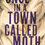 Once in a Town Called Moth, Trilby Kent, Tundra Books, 2016