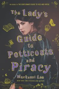 Cover for Mackenzi Lee's The Lady's Guide to Petticoats and Piracy