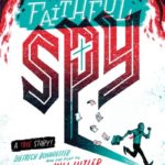 The Faithful Spy by John Hendrix (Abrams Books, 2018)