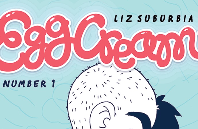 Cover for Egg Cream #1, Liz Suburbia (art and writing), Czap Books and Silver Sprocket, February 2019