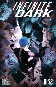 Infinite Dark #6 (Top Cow Comics, May 2019) - A figure with short blue hair seen from the back, against a background of splintered images of people's faces reacting in fear