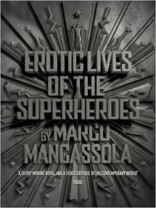 Erotic Lives of Superheroes by Marco Mancassola