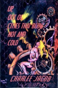 Cover of Up, Out of Cities that Blow Hot and Cold by Charlee Jacob