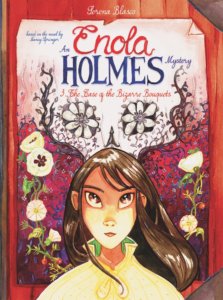 Enola Holmes - The Case of the Bizarre Bouquets TPB