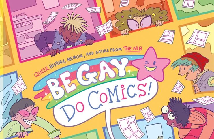 Be Gay, Do Comics. The Nib. IDW Publishing. September 2020