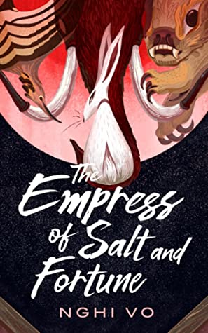 Cover of The Empress of Salt and Fortune by Nghi Vo. Illustration shows a stylised depiction of a rabbit and three other animals.