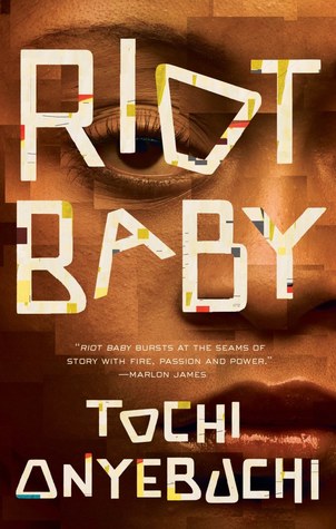Cover of Riot Baby by Tochi Onyebuchi. Cover art shows a close-up of a face with text superimposed.