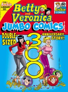 Veronica lodge, a brunette white teenager, wears a long-sleeved red shirt and black jeans. Beside her is betty cooper, a blonde white teenager wearing a long-sleeved pink blousee and purple pat. They're both leaning against the number 300, which is outlined in yellow. At their feet are balloons with the faces of their friends printed upon them