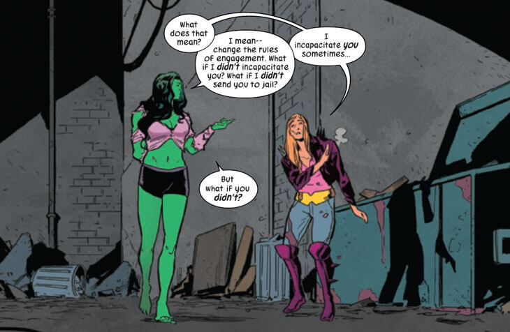 A green woman (She-Hulk) in black underwear and a ripped blouse and a white woman (Titania) in blue jeans, knee hight magenta boots, a pink crop top and spikey leather jacket talk about changing how they interact in a city's alleyway with a large dumpster on the right handsidq