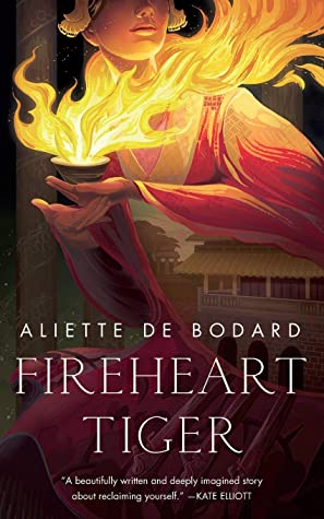 Cover of Fireheart Tiger by Aliette de Bodard. Illustration shows a female character holding a bowl of flames.