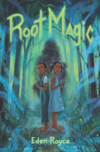 Cover of Root Magic by Eden Royce. Illustration shows a boy and a girl with a shadowy figure looming behind them.