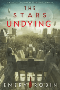 The cover of The Stars Undying by Emery Robin