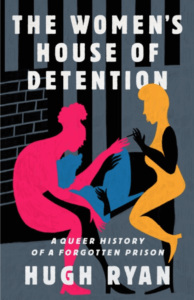 the cover of The Women's House of Detention by Hugh Ryan