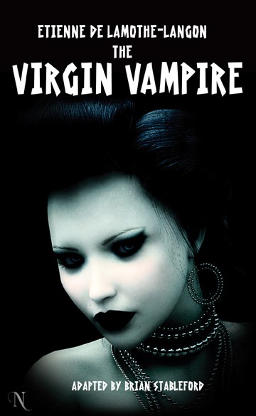 Cover of Black Coat Press's 2011 edition of The Virgin Vampire by Etienne-Léon de Lamothe-Langon. Illustration shows a white-faced vampire woman.
