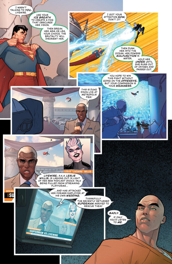 Lex Luthor trying to give Superman advice during the Livewire fight.