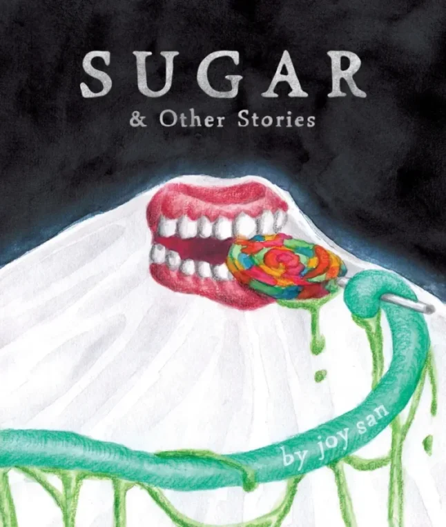 On the cover of Sugar & Other Stories a freaky set of teeth chomp on a giant lollipop held by a strange green tentacle.