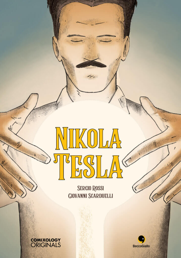 Nikola Tesla, drawn by Giovanni Scarduelli and written by Sergio Rossi. Comixology Originals and Becco Giallo. Published on March 28, 2023.