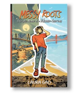 The cover of Messy Roots by Laura Gao shows the protaonist against a split backdrop of California and China bridges. 