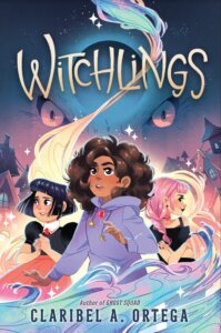 Cover of Gabriel A. Ortega's novel Witchlings. Illustration shows a cartoon depiction of three little girls with magic swirling around them.