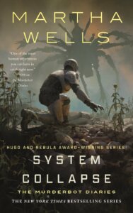 The cover for System Collapse by Martha Wells shows Murderbot crouched and looking at a large many-legged bot