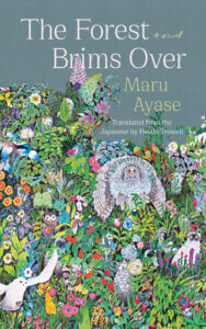 The cover of The Forest Brims over by Maru Ayase has a proliferation of colorful plants and animals 