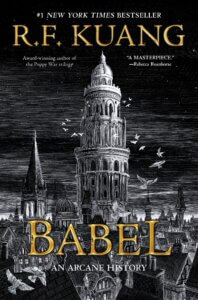 Cover of Babel by R.F. Kuang. Illustration shows a Gothic tower.