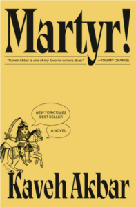 The cover of Martyr! by Kaveh Akbar has cartoon of a person on a horse in one corner against a blank yellow background. 